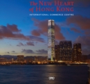 The New Heart of Hong Kong : International Commerce Centre - Book