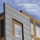Modern in Context: The Architecture of Suman Sorg, Faia : Solea Condominiums- Washington, D.C. - Book