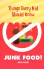 Things Every Kid Should Know-Junk Food! - Book