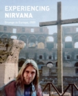 Experiencing Nirvana : Grunge in Europe, 1989 - Book