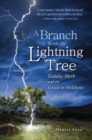 A Branch from the Lightning Tree : Ecstatic Myth and the Grace of Wildness - Book