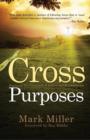 Cross Purposes : Exploring the Crossroads of Justice and Reconciliation - Book