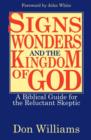 Signs, Wonders, and the Kingdom of God : A Biblical Guide for the Reluctant Skeptic - Book