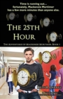 The 25th Hour : The Adventures of Mackenzie Mortimer, Book One - Book