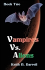 Vampires Vs. Aliens : Book Two - Book