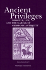ANCIENT PRIVILEGES : "BEOWULF,LAW, AND THEMAKING OF GERMANIC ANTIQUITY" - eBook