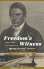 Freedom's Witness : The Civil War Correspondence of Henry McNeal Turner - Book
