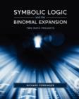 Symbolic Logic and the Binomial Expansion : Two Math Projects - Book