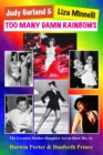 Judy Garland & Liza Minnelli, Too Many Damn Rainbows - Book