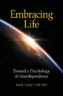 Embracing Life : Toward a Psychology of Interdependence - Book