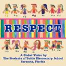 Respect, a Global Vision by the Students of Tuttle Elementary School - Book