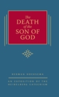 The Death of the Son of God : An Exposition of the Heidelberg Catechism (The Triple Knowledge Book 3) - Book