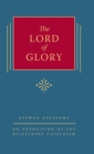 The Lord of Glory : An Exposition of the Heidelberg Catechism (The Triple Knowledge Book 4) - Book