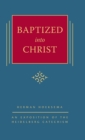 Baptized into Christ : An Exposition of the Heidelberg Catechism (The Triple Knowledge Book 6) - Book