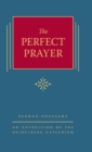 The Perfect Prayer : An Exposition of the Heidelberg Catechism (The Triple Knowledge Book 10) - Book