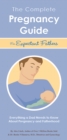 The Complete Pregnancy Guide Expectant Fathers : Everything a Dad Needs to Know About Pregnancy and Fatherhood - Book
