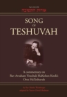 Song of Teshuvah: Book One : A Commentary on Rav Avraham Yitzchak HaKohen Kook's Oros HaTeshuvah, 1: I-VII - Book