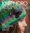 Knit Noro: Accessories : 30 Colorful Little Knits - Book