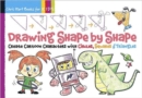 Drawing Shape by Shape : Create Cartoon Characters with Circles, Squares & Triangles Volume 1 - Book