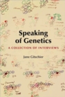 Speaking of Genetics : A Collection of Interviews - Book
