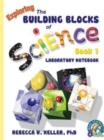 Exploring the Building Blocks of Science Book 1 Laboratory Notebook - Book