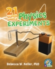 21 Super Simple Physics Experiments - Book