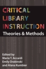 Critical Library Instruction : Theories and Methods - Book