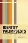 Identity Palimpsests : Archiving Ethnicity in the U.S. and Canada - Book