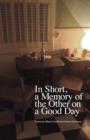 In Short, a Memory of the Other on a Good Day - Book