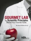 Gourmet Lab : The Scientific Principles Behind Your Favorite Foods - Book