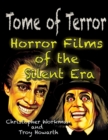 Tome of Terror : Horror Films of the Silent Era - Book
