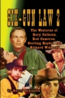 Six-Gun Law Volume 2 : The Westerns of Rory Calhoun, Rod Cameron, Sterling Hayden and Richard Widmark - Book