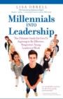 Millennials Into Leadership : The Ultimate Guide for Gen Y's Aspiring to Be Effective, Respected, Young Leaders at Work - Book