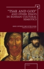 "Tsar and God" and Other Essays in Russian Cultural Semiotics - Book