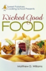 Sweet Potatoes Cooking School Presents Wicked Good Food - eBook