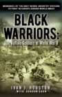 Black Warriors : The Buffalo Soldiers of World War II Memories of the Only Negro Infantry Division to Fight in Europe During World War - Book