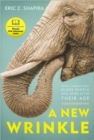 A New Wrinkle : What I Learned from Older People Who Never Acted Their Age - Book