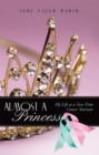 Almost a Princess : My Life as a Two-Time Cancer Survivor - eBook