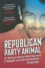 Republican Party Animal : The Bad Boy of Holocaust History Blows the Lid Off - Book