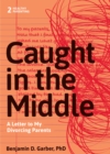 Caught in the Middle : A Letter to My Divorced Parents - eBook
