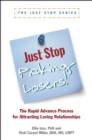 Just Stop Picking Losers! : The Rapid Advance Process for Attracing Loving Relationship - Book