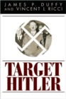 Target Hitler : The Many Plots to Kill Adolf Hitler - Book