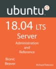 Ubuntu 18.04 Lts Server : Administration and Reference - Book