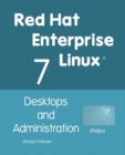 Red Hat Enterprise Linux 7 : Desktops and Administration - Book