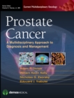 Prostate Cancer : A Multidisciplinary Approach to Diagnosis and Management - Book