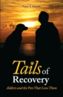 Tails of Recovery : Addicts and the Pets That Love Them - eBook