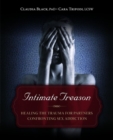 Intimate Treason : Healing the Trauma for Partners Confronting Sex Addiction - Book