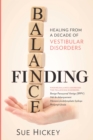 Finding Balance : Healing From A Decade of Vestibular Disorders - Book