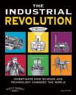 Industrial Revolution : Investigate How Technology Changed the World with 25 Projects - Book
