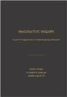 Imaginative Inquiry : Innovative Approaches to Interdisciplinary Research - Book